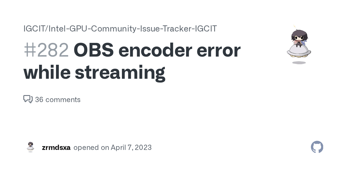 OBS encoder error while streaming · Issue 282 · IGCIT/IntelGPU