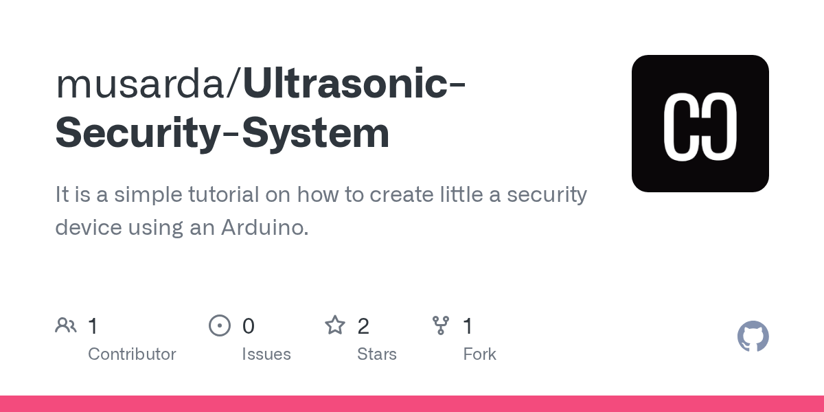 GitHub musarda/UltrasonicSecuritySystem It is a simple tutorial on how to create little a