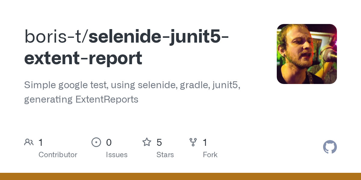 GitHub borist/selenidejunit5extentreport Simple google test, using selenide, gradle