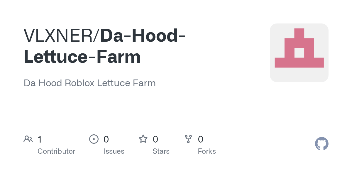 DaHoodLettuceFarm/README.md at main · VLXNER/DaHoodLettuceFarm · GitHub