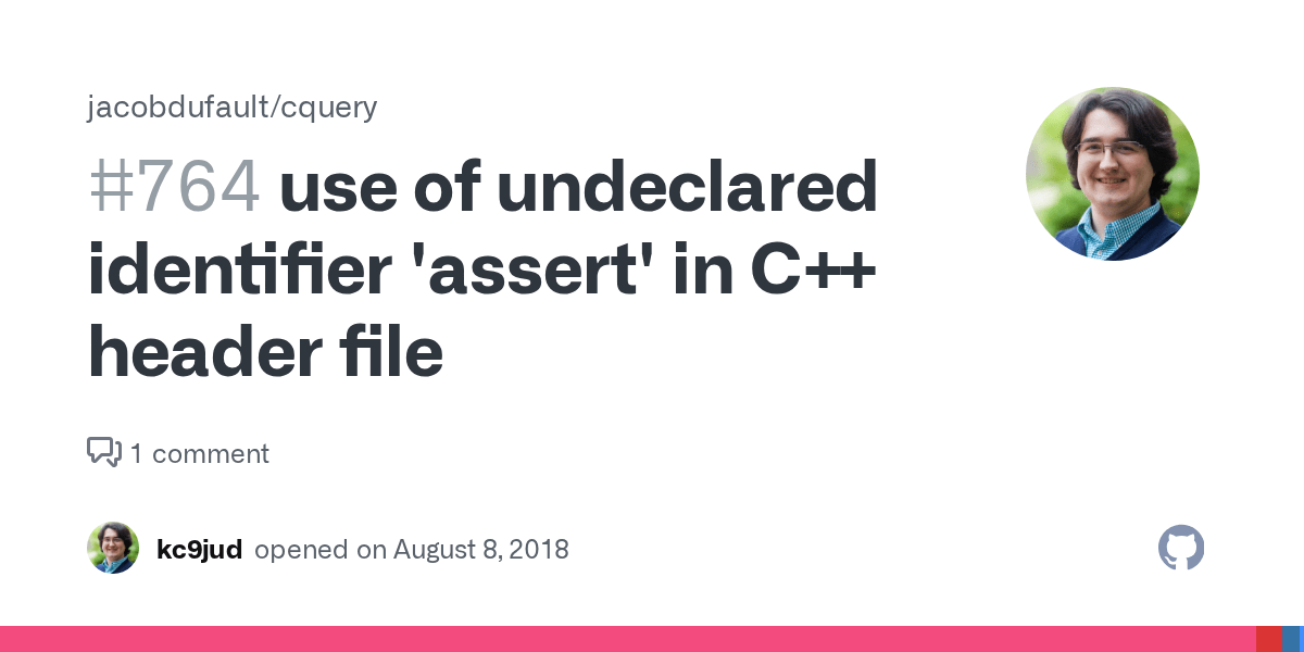 use of undeclared identifier 'assert' in C++ header file · Issue 764