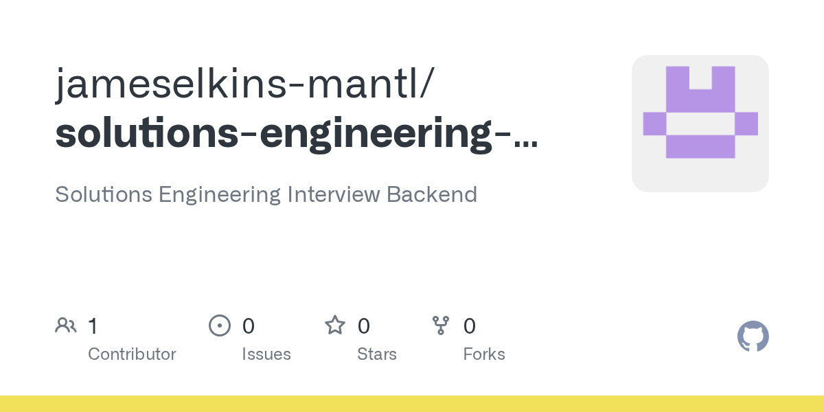 Issues · jameselkinsmantl/solutionsengineeringinterviewbackend · GitHub
