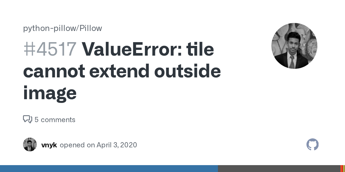 ValueError tile cannot extend outside image · Issue 4517 · python