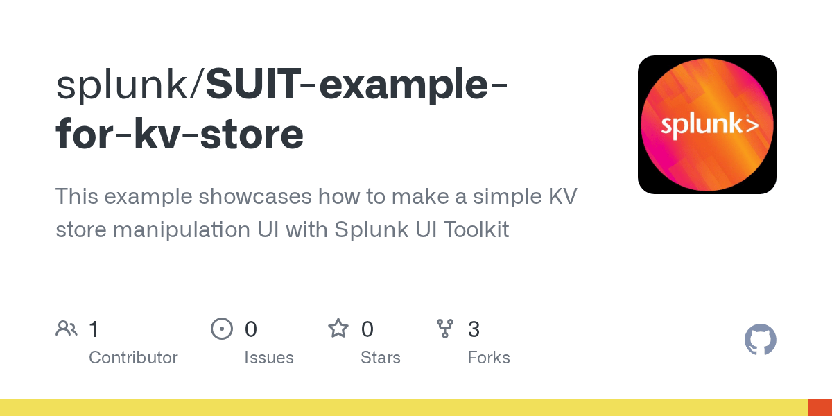 GitHub splunk/SUITexampleforkvstore This example showcases how