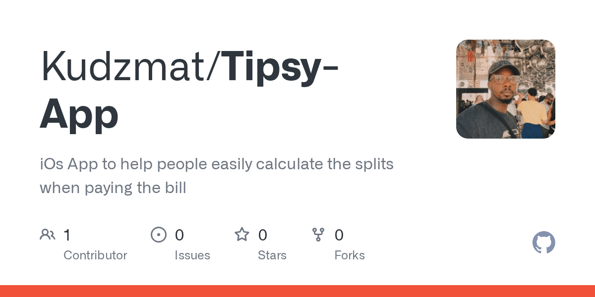 GitHub Kudzmat/TipsyApp iOs App to help people easily calculate the splits when paying the bill