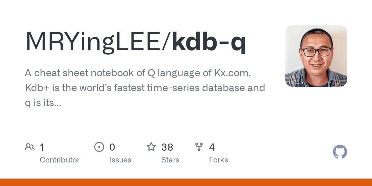 GitHub MRYingLEE/kdbq A cheat sheet notebook of Q language of Kx