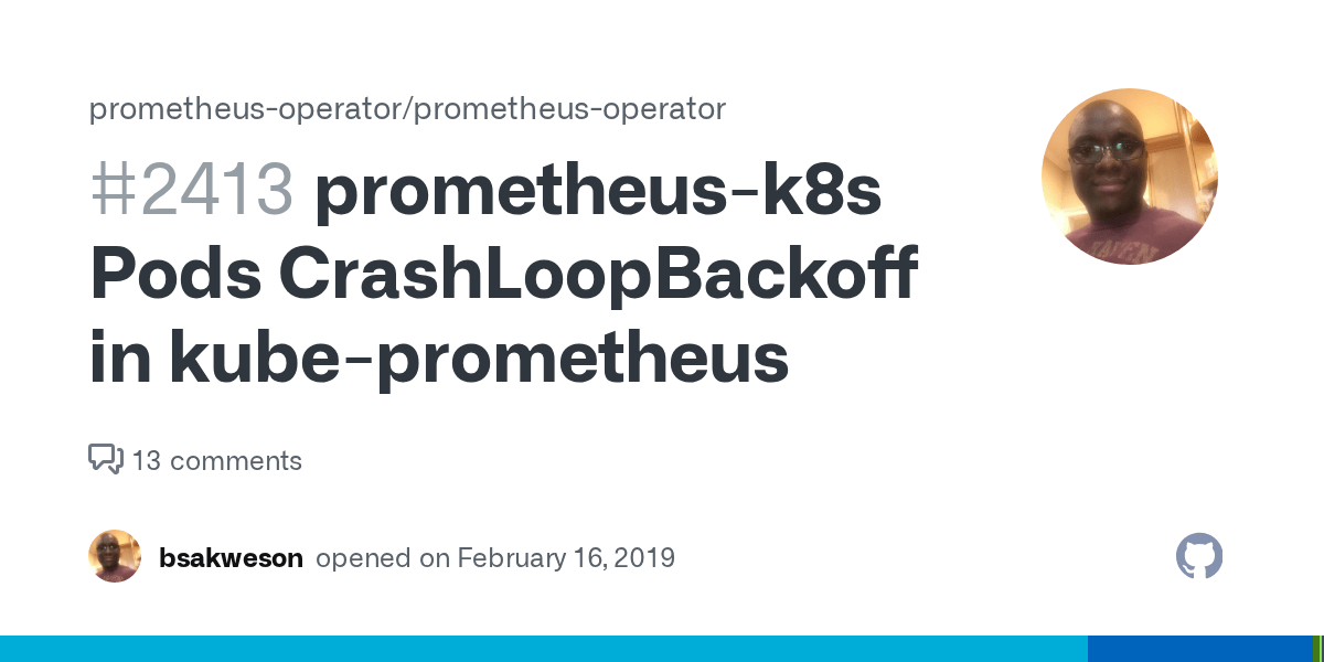 prometheusk8s Pods CrashLoopBackoff in kubeprometheus · Issue 2413