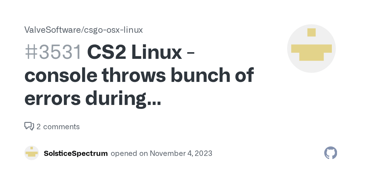 CS2 Linux console throws bunch of errors during startup/gameplay · Issue 3531 · ValveSoftware