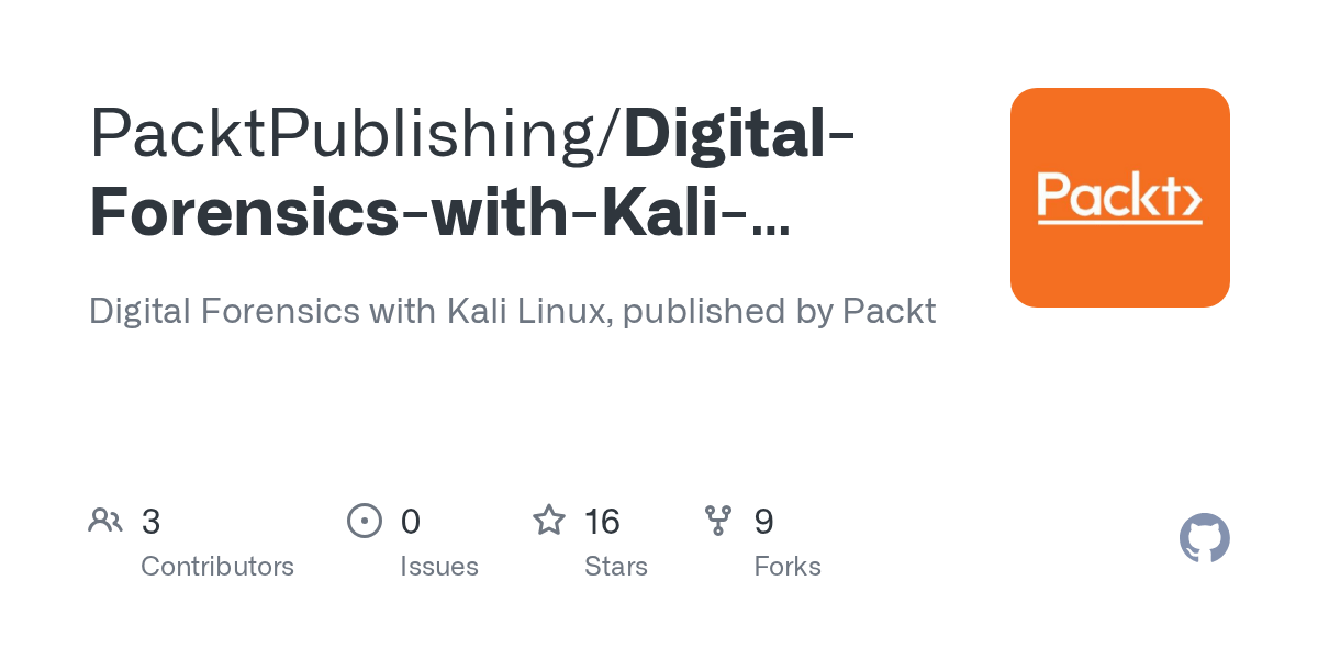 GitHub PacktPublishing/DigitalForensicswithKaliLinuxThird