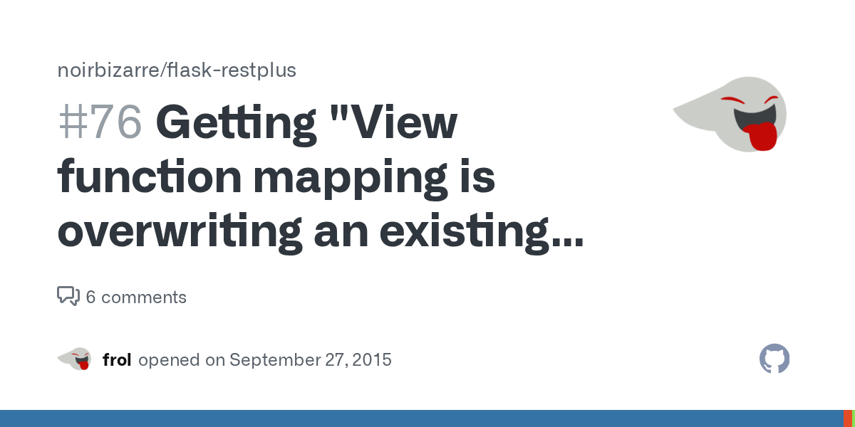 Getting "View function mapping is overwriting an existing endpoint