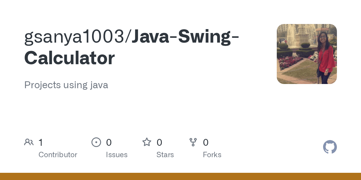 GitHub gsanya1003/JavaSwingCalculator Projects using java