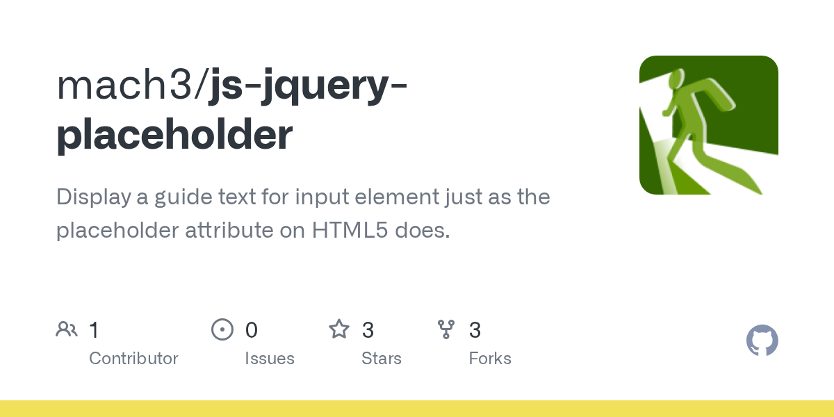 GitHub mach3/jsjqueryplaceholder Display a guide text for input