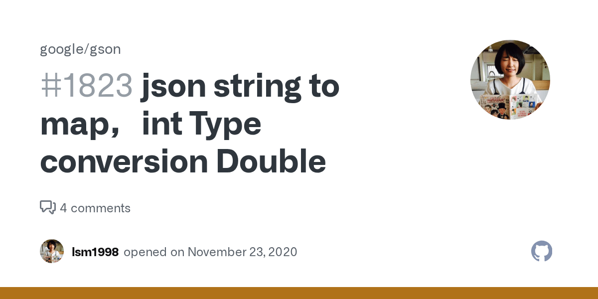 json string to map，int Type conversion Double · Issue 1823 · google