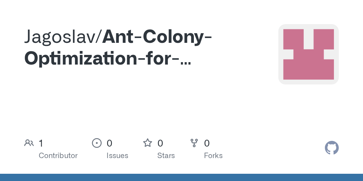 GitHub Jagoslav/AntColonyOptimizationforTravelingSalesmanProblem