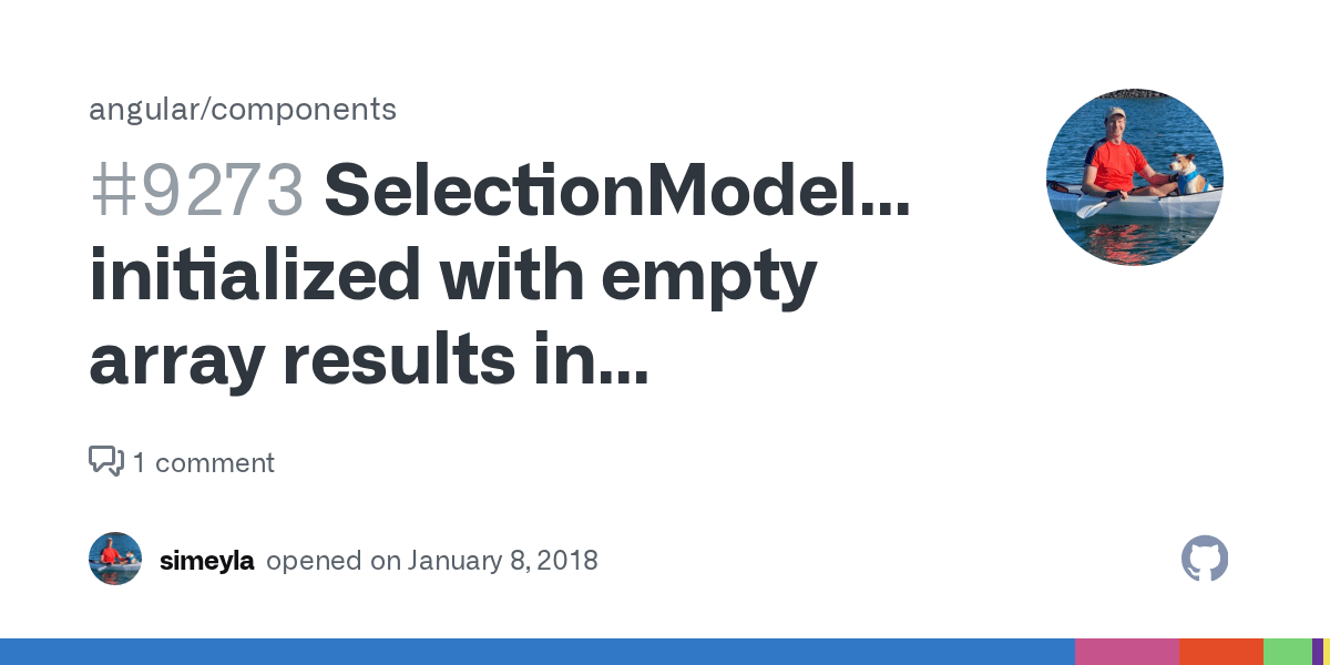 SelectionModel initialized with empty array results in selected.length