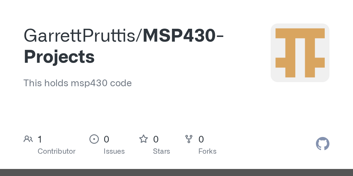 GitHub - GarrettPruttis/MSP430-Projects: This holds msp430 code