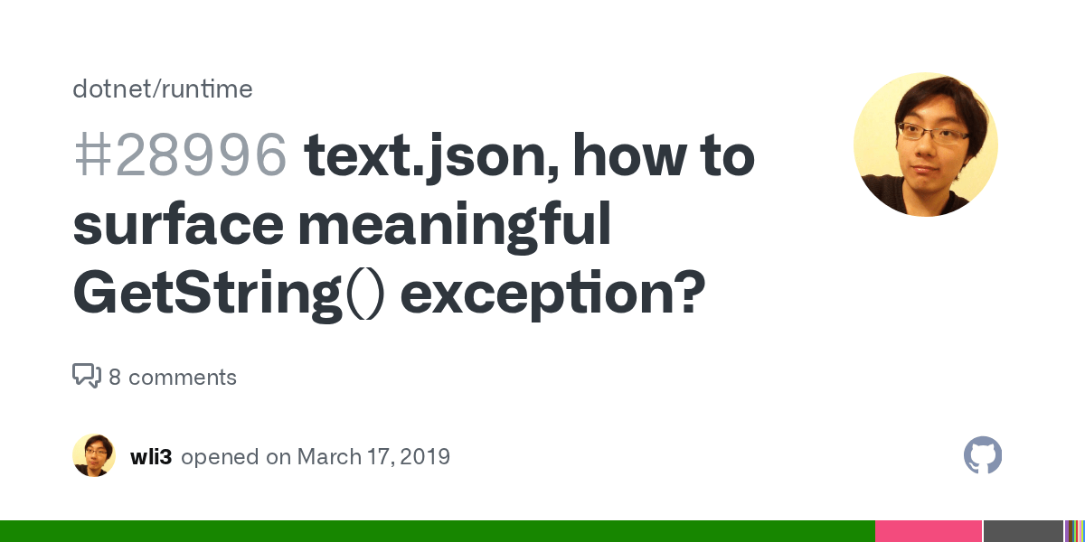 text.json, how to surface meaningful GetString() exception? · Issue 28996 · · GitHub