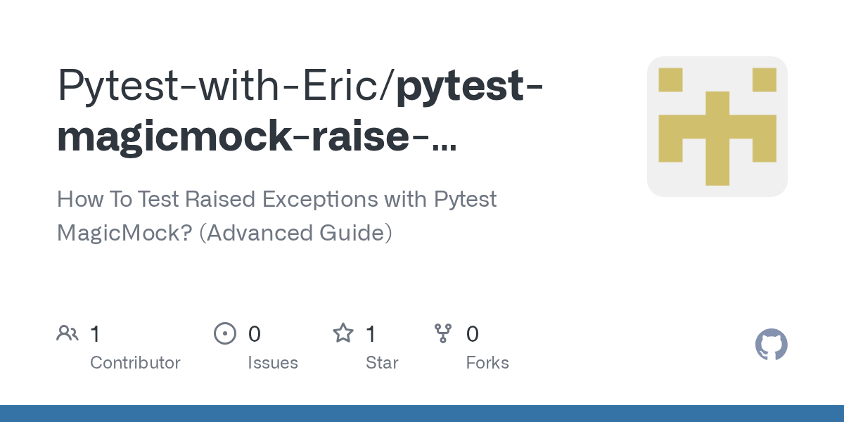 GitHub PytestwithEric/pytestmagicmockraiseexceptionexample How
