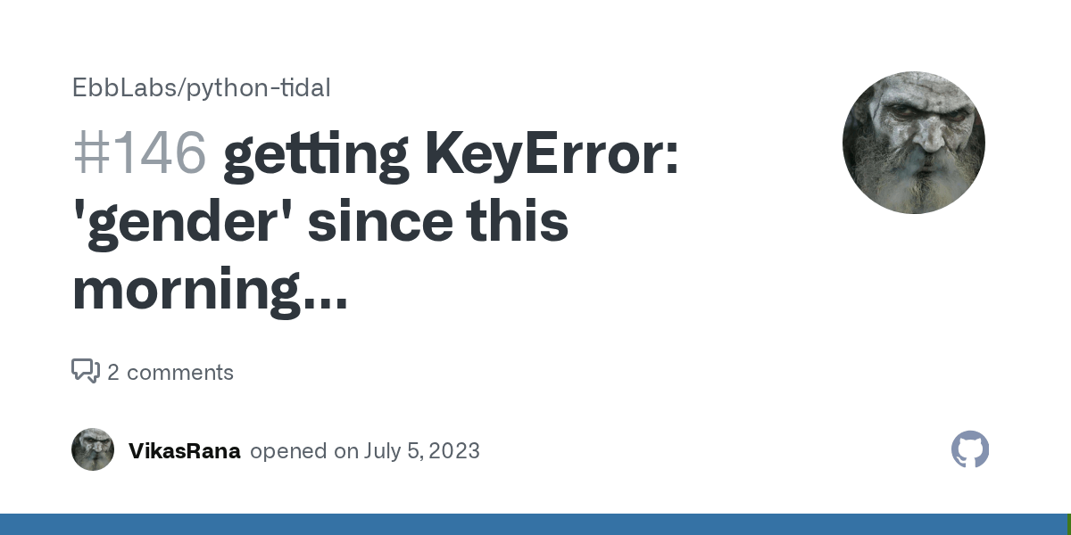 getting KeyError 'gender' since this morning... · Issue 146 · tamland