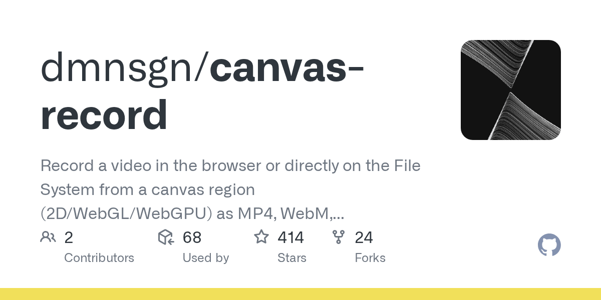 GitHub dmnsgn/canvasrecord Record a video in the browser or