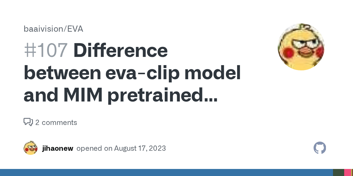 Difference between evaclip model and MIM pretrained model · Issue 107