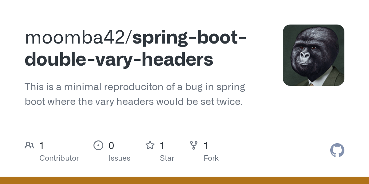 GitHub Moomba42/springbootdoublevaryheaders This is a minimal
