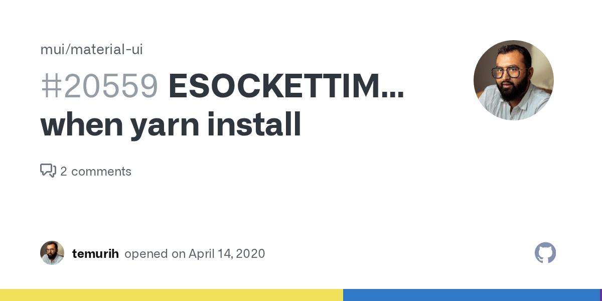 ESOCKETTIMEDOUT when yarn install · Issue 20559 · mui/materialui · GitHub