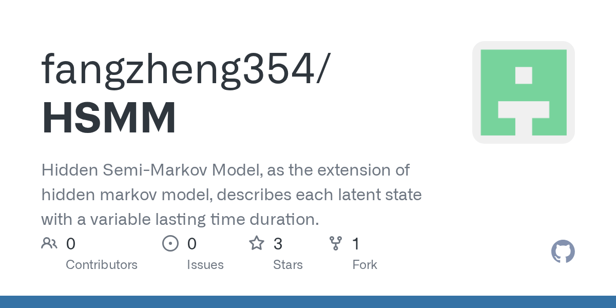 GitHub fangzheng354/HSMM Hidden SemiMarkov Model, as the extension of hidden markov model