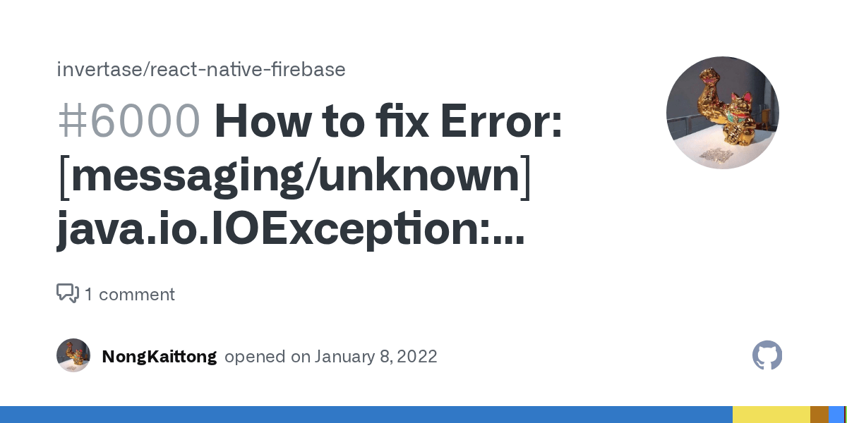 How to fix Error [messaging/unknown] java.io.IOException java.util