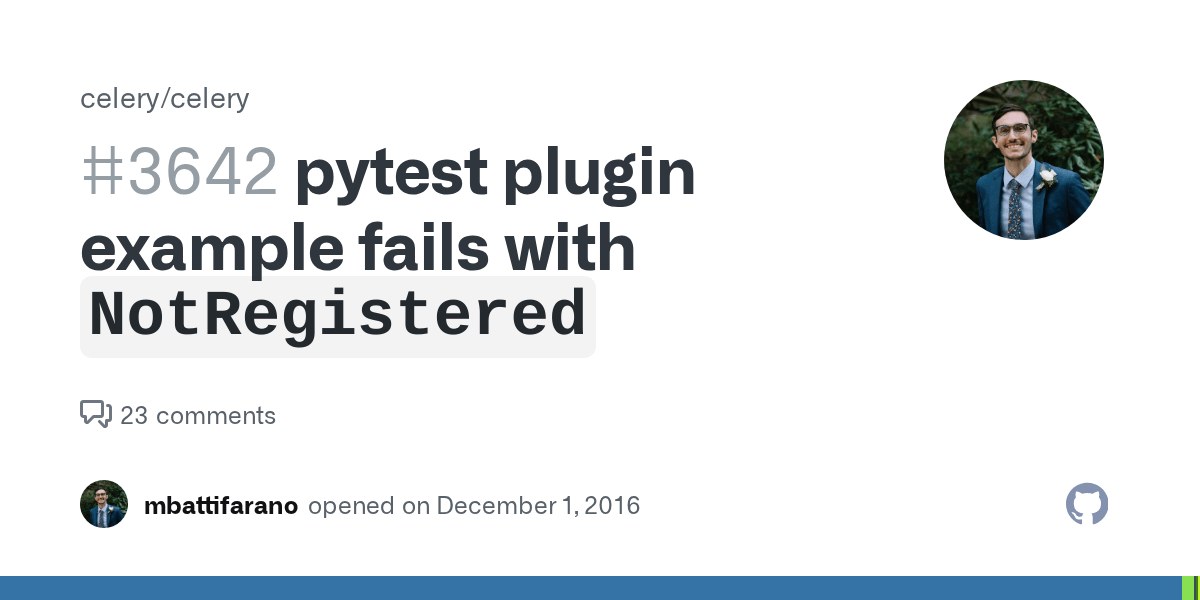 pytest plugin example fails with `NotRegistered` · Issue 3642 · celery