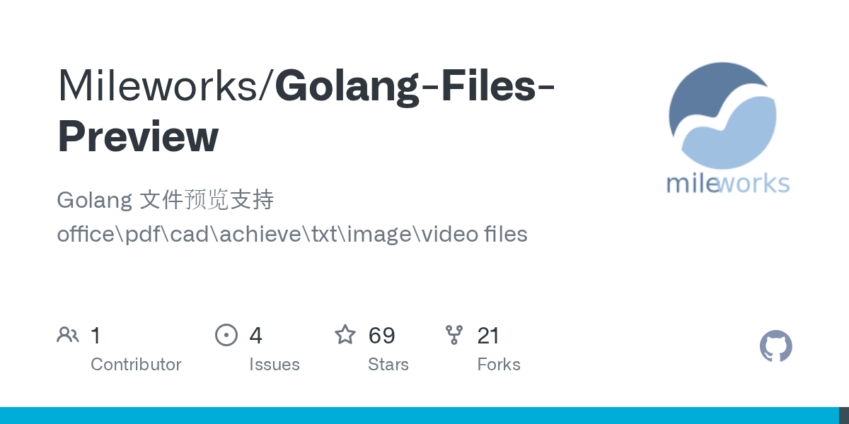 GitHub Mileworks/GolangFilesPreview Golang 文件预览支持 office\pdf\cad