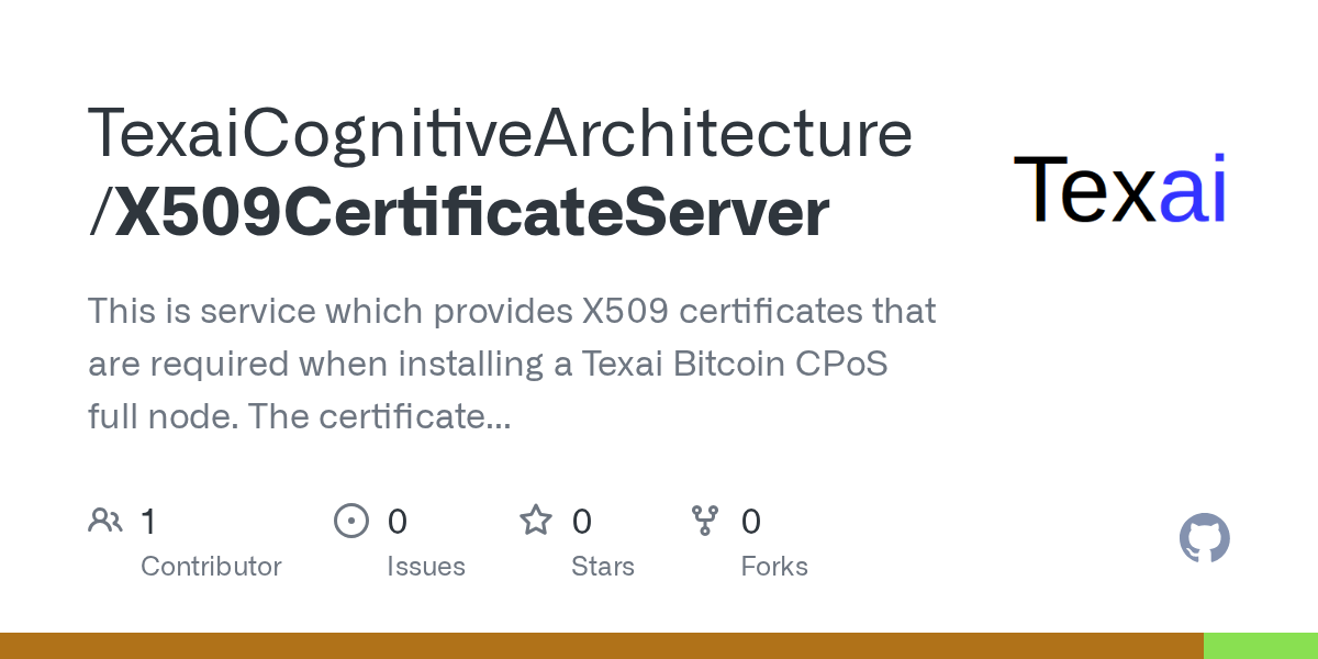 GitHub TexaiCognitiveArchitecture/X509CertificateServer This is