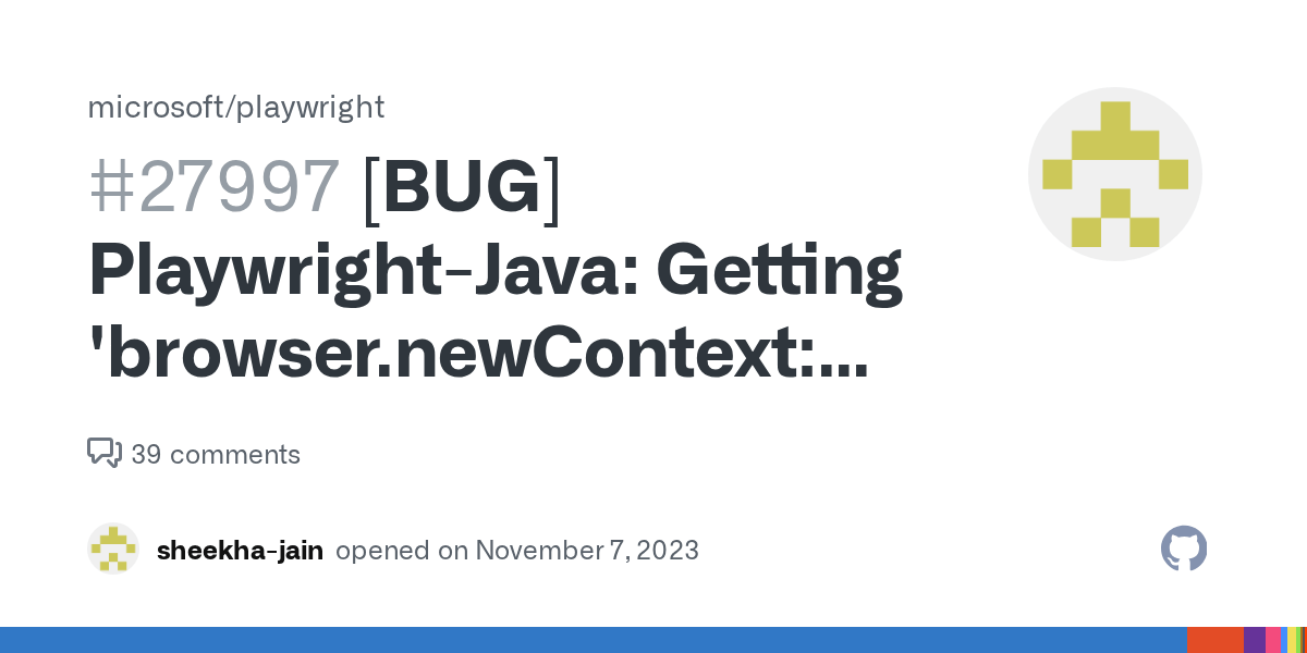 [BUG] PlaywrightJava Getting 'browser.newContext Target page