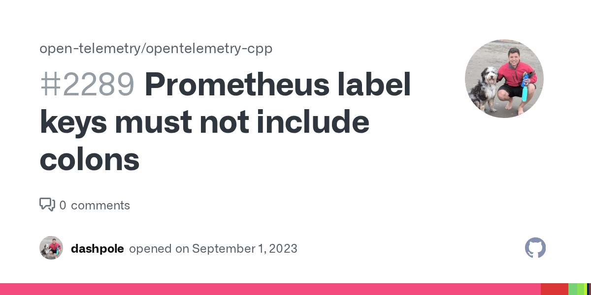 Prometheus label keys must not include colons · Issue 2289 · opentelemetry/opentelemetrycpp