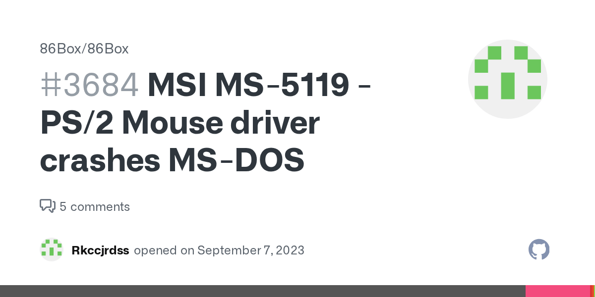 MSI MS5119 PS/2 Mouse driver crashes MSDOS · Issue 3684 · 86Box