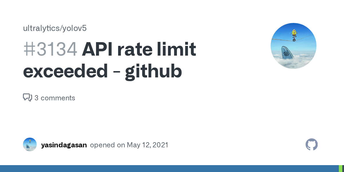 API rate limit exceeded github · Issue 3134 · ultralytics/yolov5