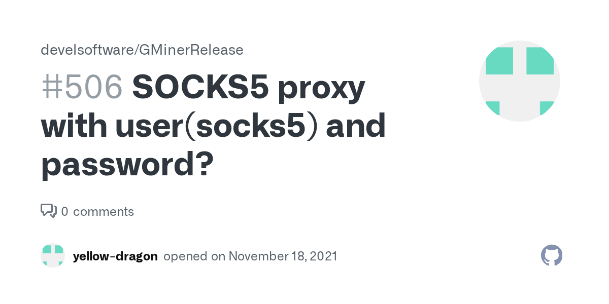 SOCKS5 proxy with user(socks5) and password? · Issue 506 · develsoftware/GMinerRelease · GitHub
