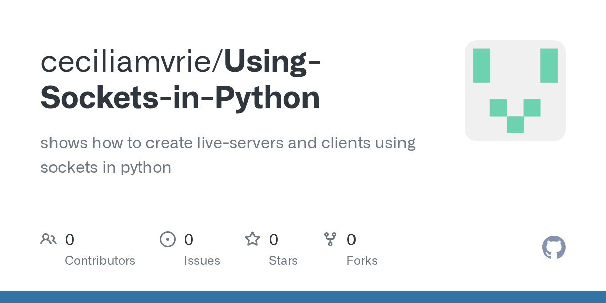 GitHub ceciliamvrie/UsingSocketsinPython shows how to create live