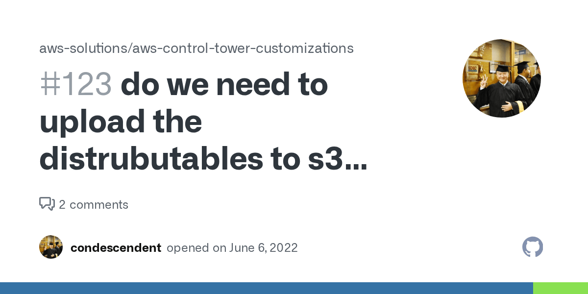 do we need to upload the distrubutables to s3 buckets manually? Also, I