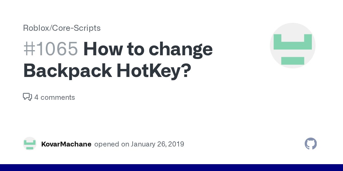 How to change Backpack HotKey? · Issue 1065 · Roblox/CoreScripts · GitHub