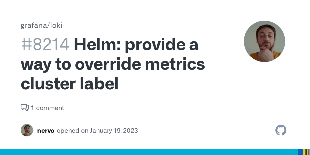 Helm provide a way to override metrics cluster label · Issue 8214