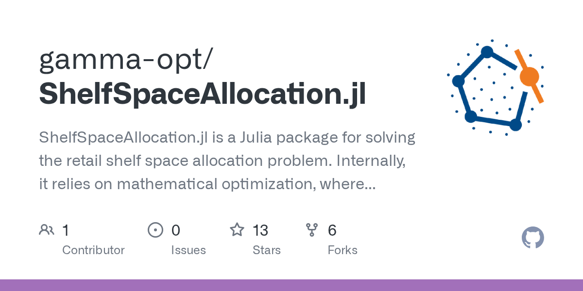 GitHub gammaopt/ShelfSpaceAllocation.jl ShelfSpaceAllocation.jl is