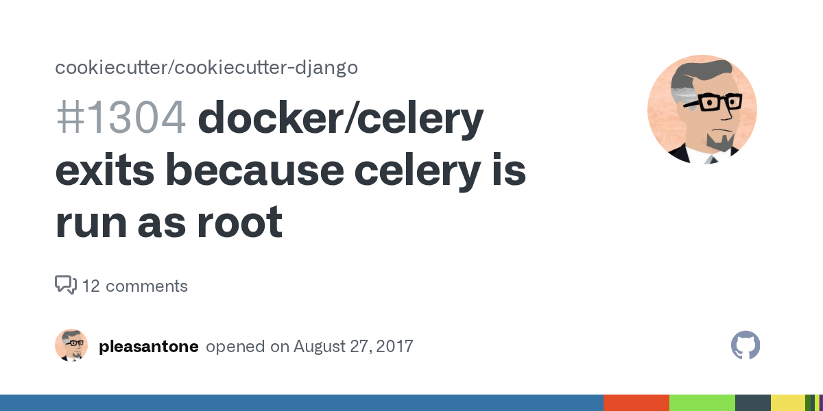docker/celery exits because celery is run as root · Issue 1304