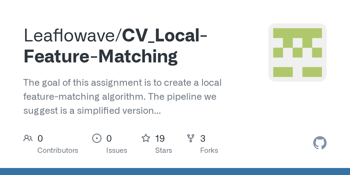 GitHub Leaflowave/CV_LocalFeatureMatching The goal of this