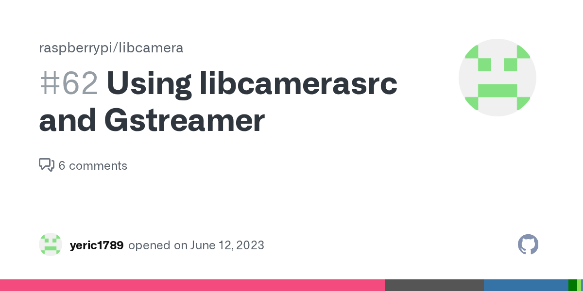 Using libcamerasrc and Gstreamer · Issue 62 · raspberrypi/libcamera