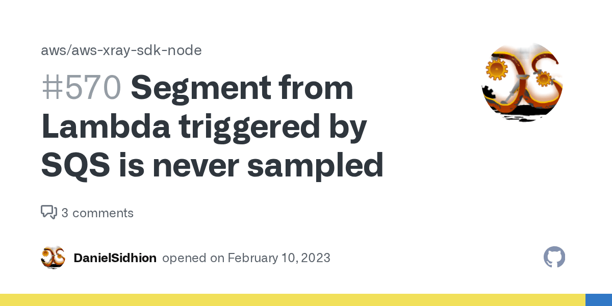 Segment from Lambda triggered by SQS is never sampled · Issue 570