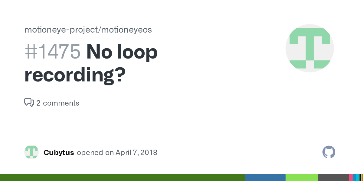 No loop recording? · Issue 1475 · motioneyeproject/motioneyeos · GitHub