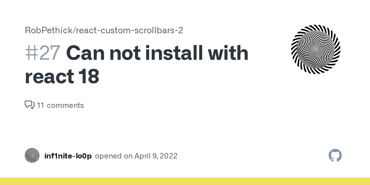 Can not install with react 18 · Issue 27 · RobPethick/reactcustomscrollbars2 · GitHub