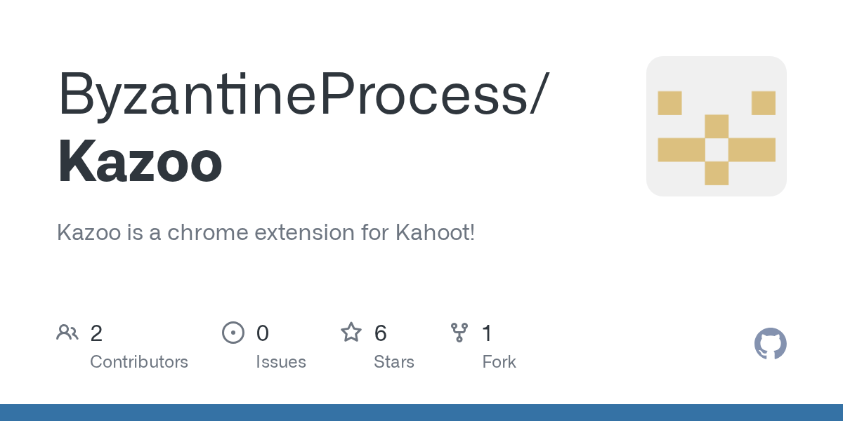 GitHub ByzantineProcess/Kazoo Kazoo is a chrome extension for Kahoot!
