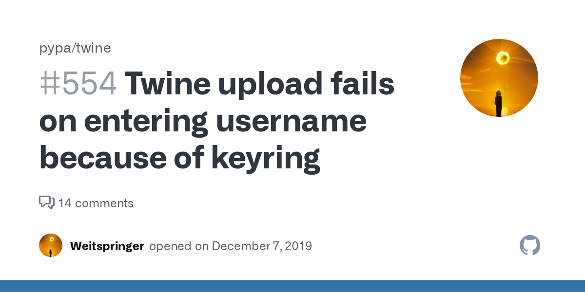 Twine upload fails on entering username because of keyring · Issue 554